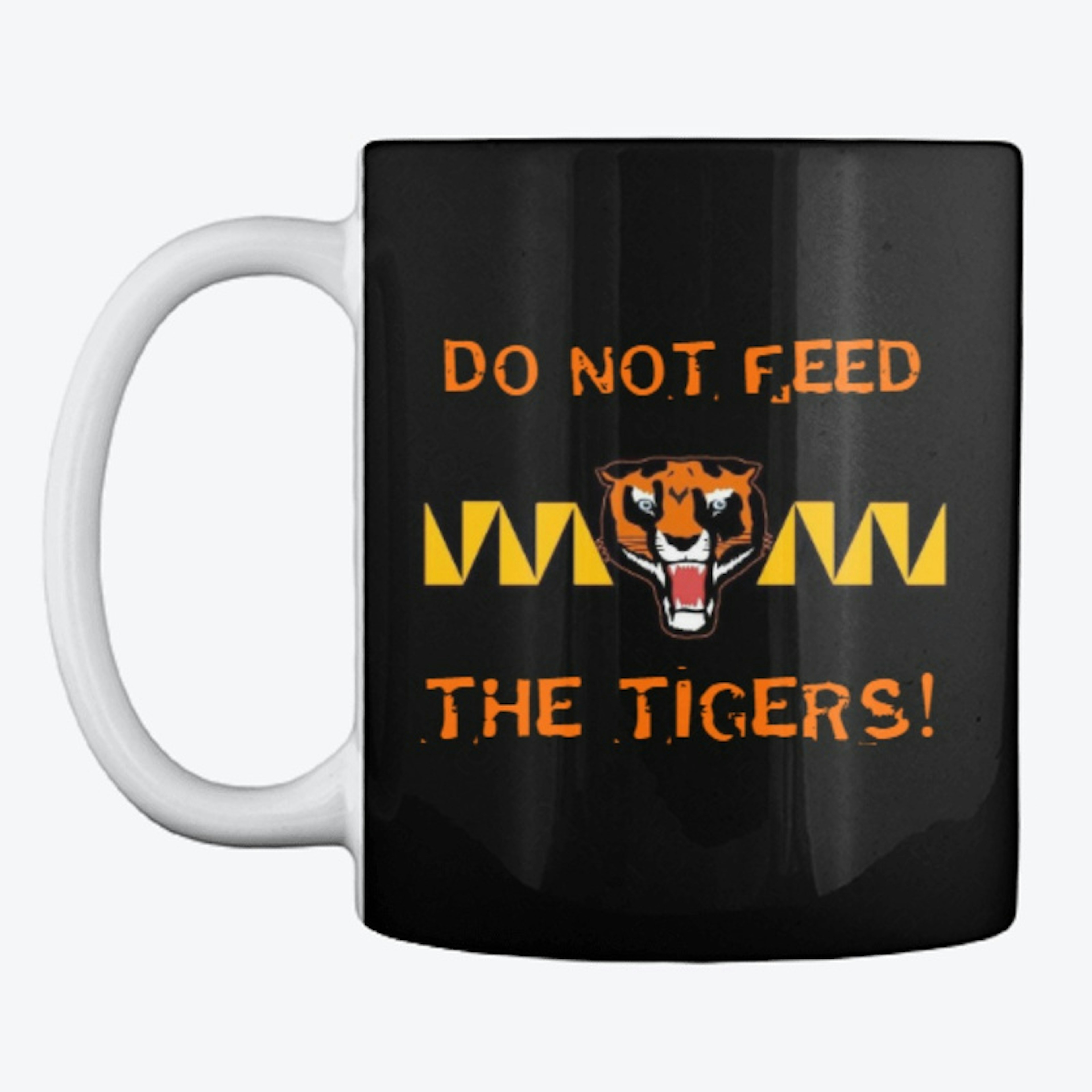 `Do Not Feed The Tigers!` Mug